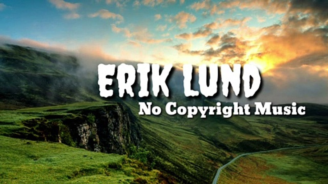 ERIK LUND|| NO COPYRIGHTMUSIC ||
