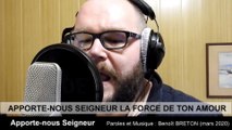 APPORTE-NOUS SEIGNEUR LA FORCE DE TON AMOUR - Benoît BRETON Chant & Partage