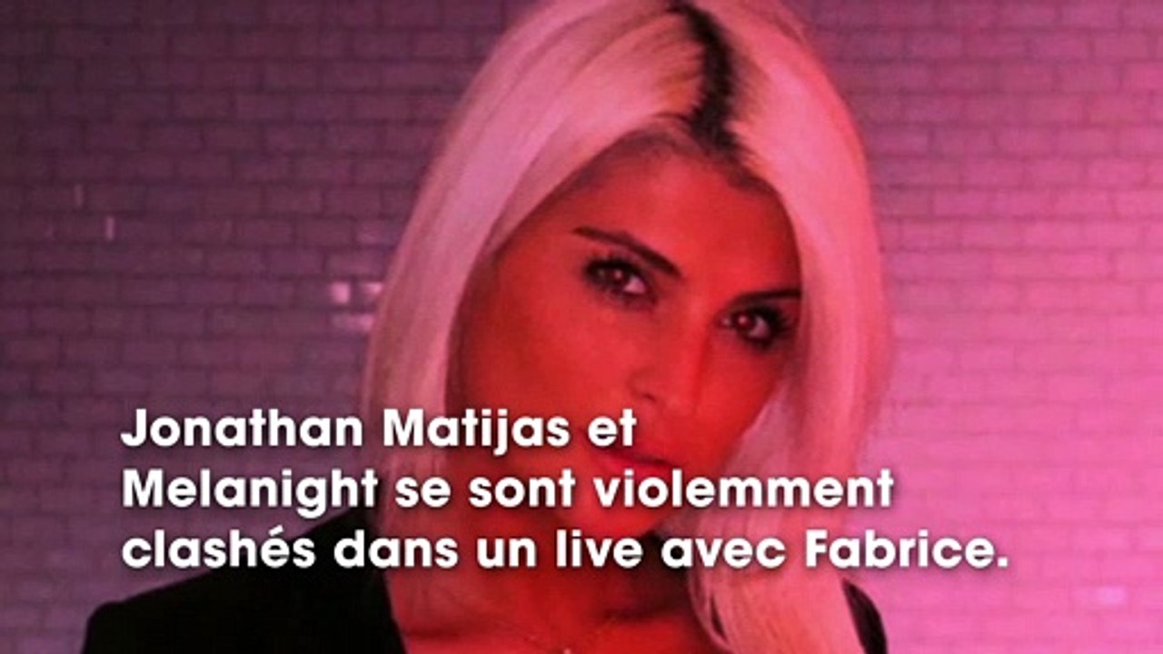 Jonathan Matijas  en guerre avec Mélanight, il la tacle