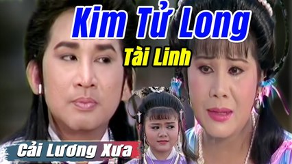 Cải Lương Xưa : Kim Tử Long Tài Linh Thanh Tòng Trnh Trinh  cải lương hay tuồng hồ quảng Để Đời