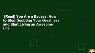 [Read] You Are a Badass: How to Stop Doubting Your Greatness and Start Living an Awesome Life