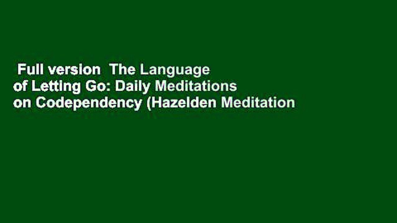 Full version The Language of Letting Go Daily Meditations on Codependency (Hazelden Meditation