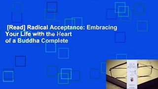 [Read] Radical Acceptance: Embracing Your Life with the Heart of a Buddha Complete