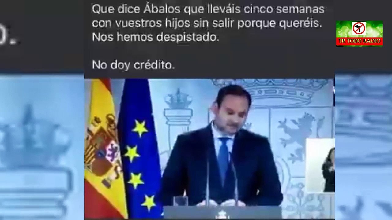 Que dice Ábalos que llevamos 5 semanas en casa con nuestro hijos porque queremos