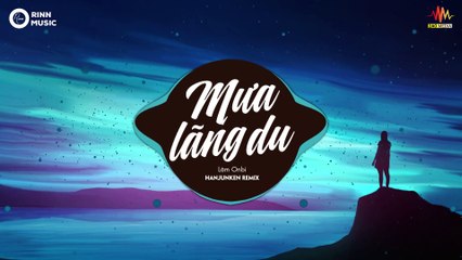 Mưa Lãng Du (HanJunKen Remix) - Lâm Onbi - Bản Remix Căng Cực Gây Nghiện Nhất 2019