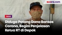 Diduga Potong Dana Bansos Corona, Begini Penjelasan Ketua RT di Depok