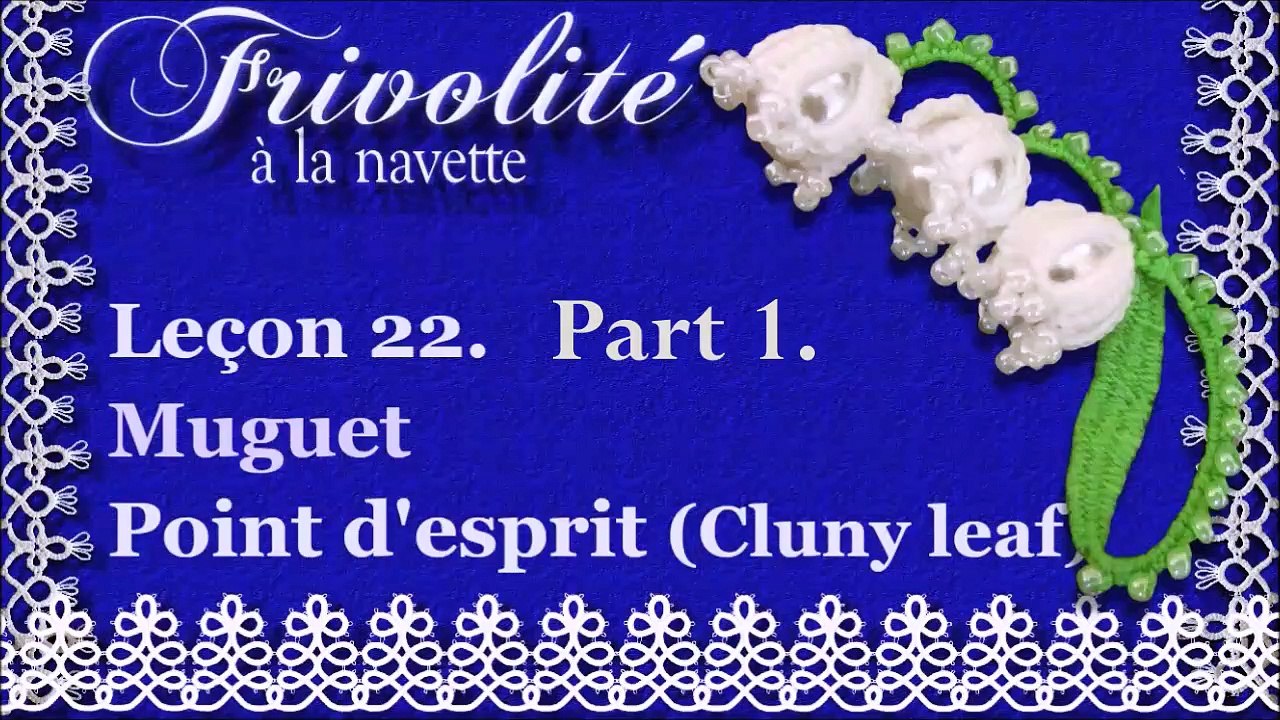 Frivolité. Leçon 22. Muguet. Point d'esprit (Cluny leaf). Part 1