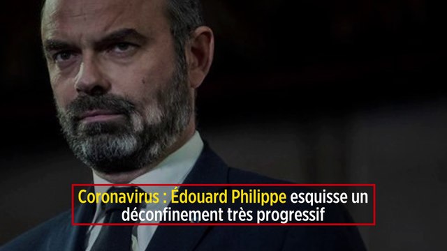 Coronavirus : Édouard Philippe esquisse un déconfinement très progressif