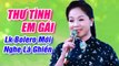 `Thư Tình Em Gái, Tiễn Người Đi - Lk Nhạc Vàng Trữ Tình Xưa đi cùng năm tháng