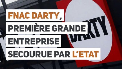 Fnac Darty, première grande entreprise secourue par l’Etat