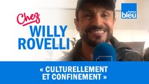 HUMOUR | Culturellement et confinement - Willy Rovelli met les points sur les i