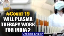 India begins clinical trial of Convalescent Plasma Therapy for Covid-19, will it work? | Oneindia