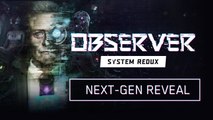 Observer: System Redux - Official Next-Gen Reveal Trailer (4K 60FPS)
