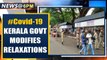 After Centre's objections, Kerala Govt decides to modify lockdown relaxations | Oneindia News