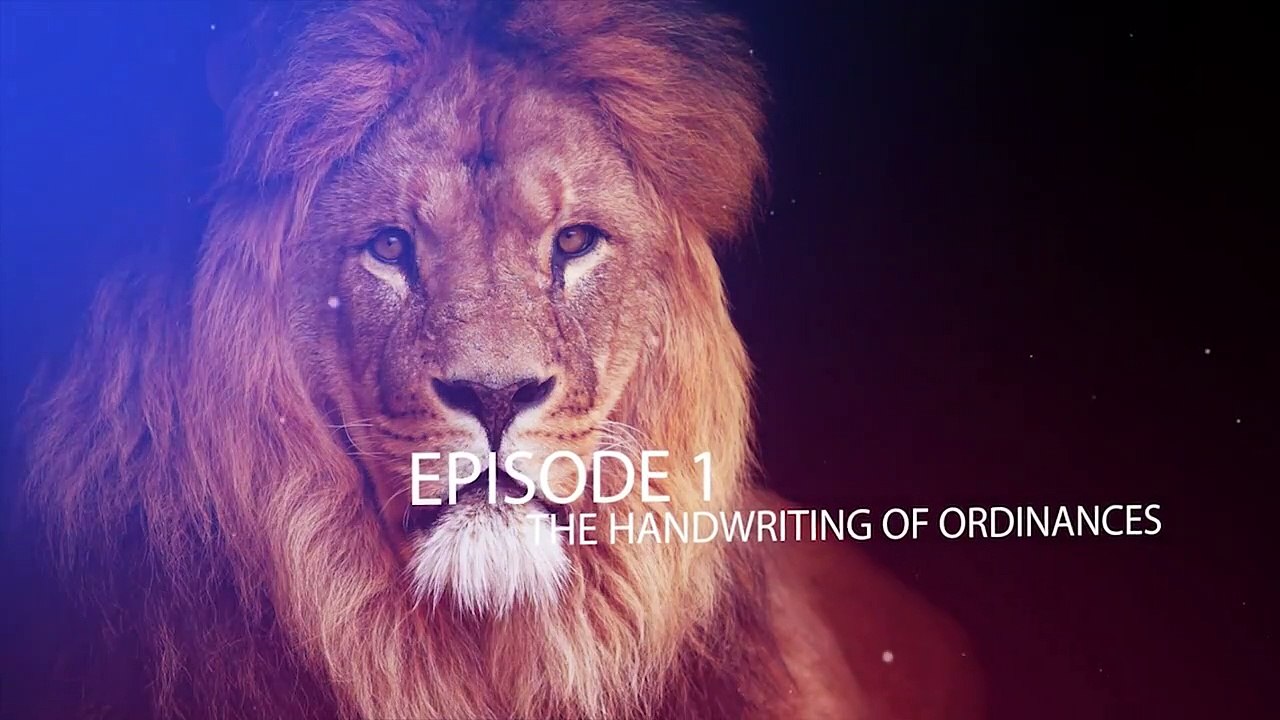 GOD S DECREES EPISODE 1 - THE HANDWRITING OF ORDINANCES