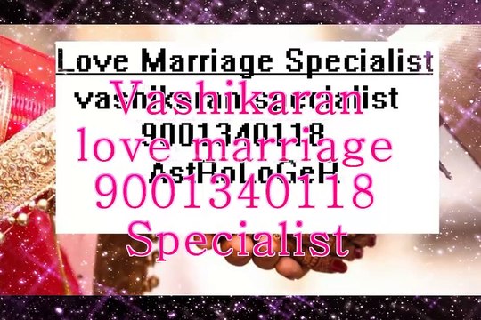 Remedies To Convince Parents For Love Marriage||9¹= 9001340118||SiNgApore