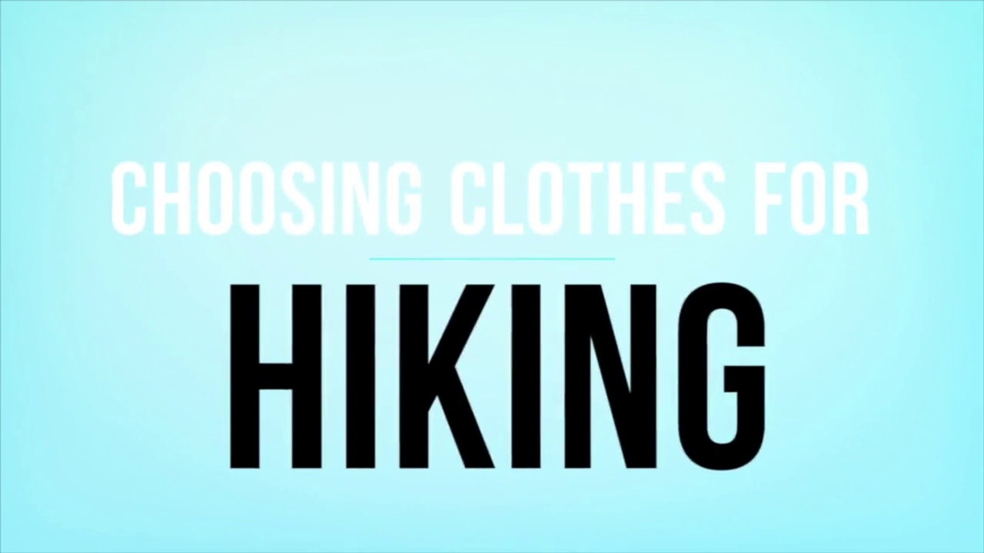 ⁣Choosing Clothes for Hiking