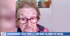 Confinement : elle perd le lien avec sa mère en ehpad