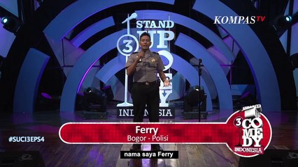 SUCI 3 - Stand Up Ferry: Pacaran Sama Polwan Itu Enak Soalnya...