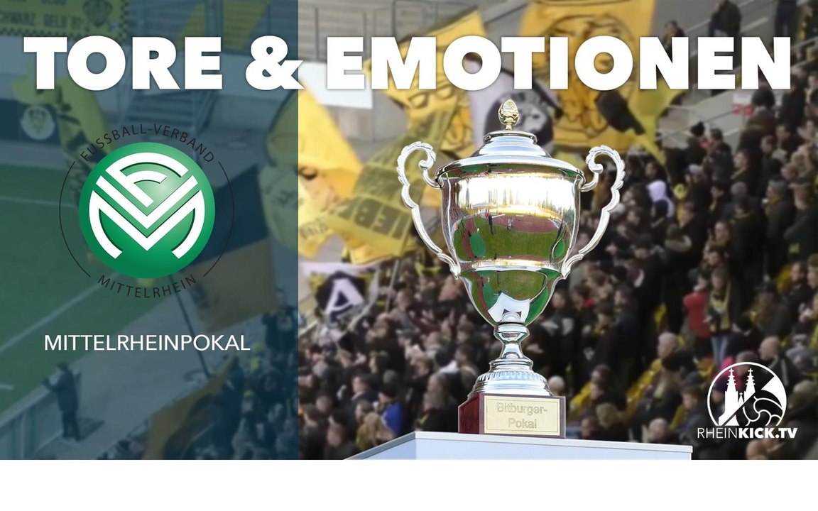 Sensationen, Jubelstürme & Traumtore: So geil war der Mittelrheinpokal 2019/2020 bis heute