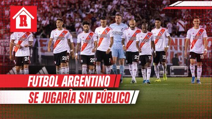 Futbol Argentino se jugaría sin público hasta final de año
