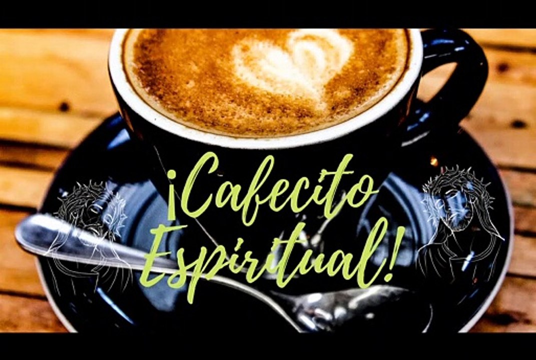Oración Poderosa del Día Lunes ☕ Cafecito Espiritual ‍♂️ Bendiciones de Dios  Oración y amor
