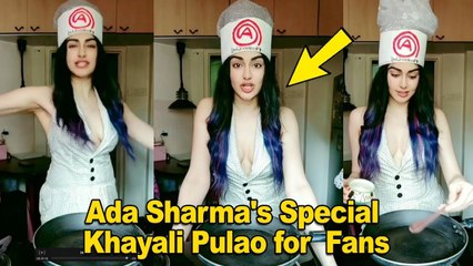 Adah Sharma TURNS Master Chef makes KHAYALI PULAO for her fans in L0CKDOWN | FUNNY Video |