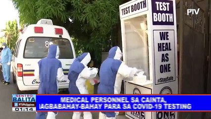Medical personnel sa Cainta, nagbabahay-bahay para sa CoVID-19 testing