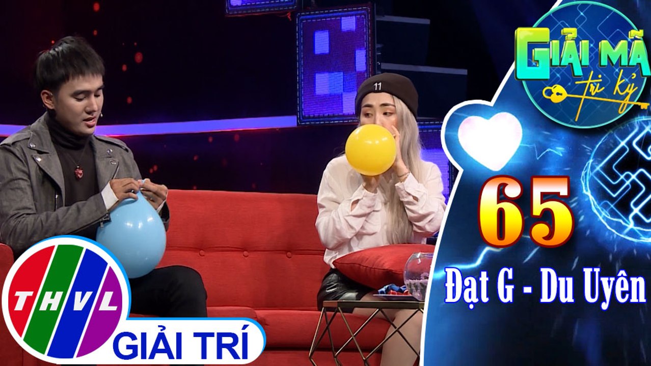 Hình phạt vừa thổi bong bóng vừa hát có làm khó được Đạt G và Du Uyên? | Giải mã tri kỷ - Tập 65
