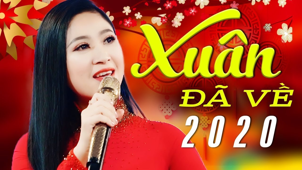 Xuân Ơi Xuân Đã Về - Ca Nhạc Xuân Mới Nhất 2020 - LK Nhạc Tết 2020 Tuyển Chọn Hay Nhất
