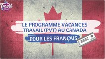 Le Programme Vacances Travail (PVT)  au Canada pour les Français by Travel and Speak