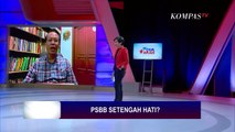 PSBB Setengah Hati? - DUA ARAH (Bag4)