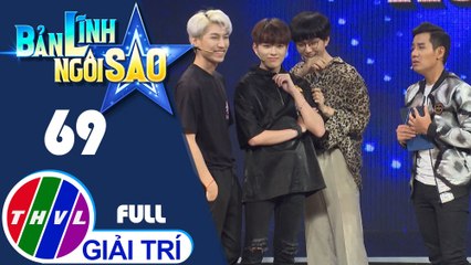 Bản lĩnh ngôi sao - Tập 69: Ca sĩ Alan, Leo, Han, Đức, Zane, JBin