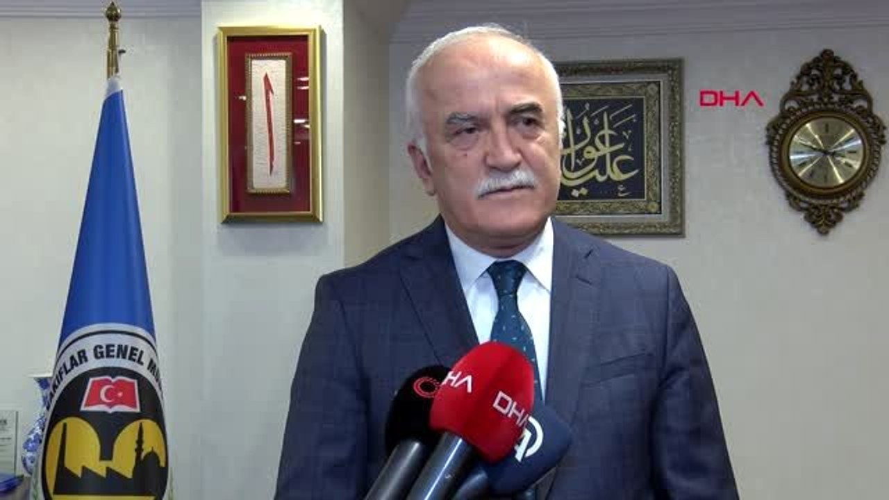 ANKARA Vakıflar Genel Müdürü: Amacımız devletimize ve milletimize katkı sağlamak