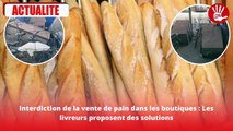Interdiction de la vente de pain dans les boutiques : Les livreurs proposent des solutions