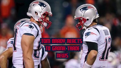 Tom Brady Takes To Instagram After Rob Gronkowski's Trade News Breaks