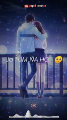 Jo tum na ho... Favourite  love song full screen WhatsApp status lyrics video SHAYAD