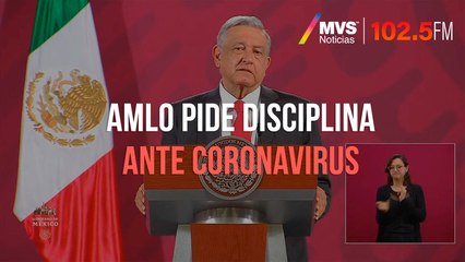 AMLO pide disciplina ante coronavirus