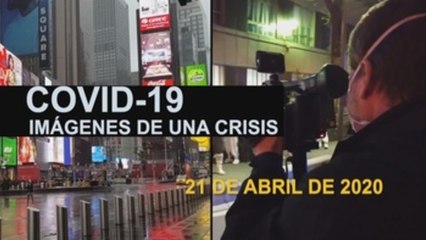 Covid-19 Imágenes de una crisis en el mundo. 21 de abril
