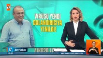 Abdurrahim Albayrak virüsü yendi! Dolandırıcılara yenildi