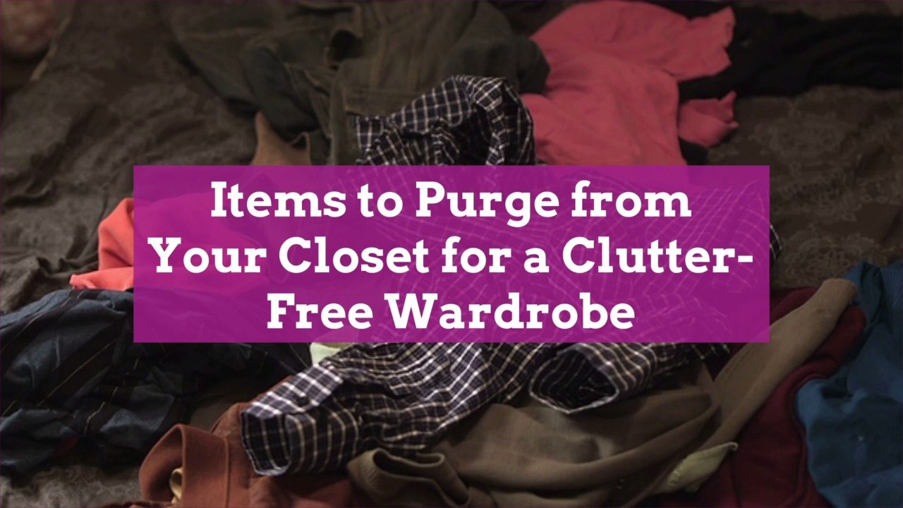Items to Purge from Your Closet for a Clutter-F...