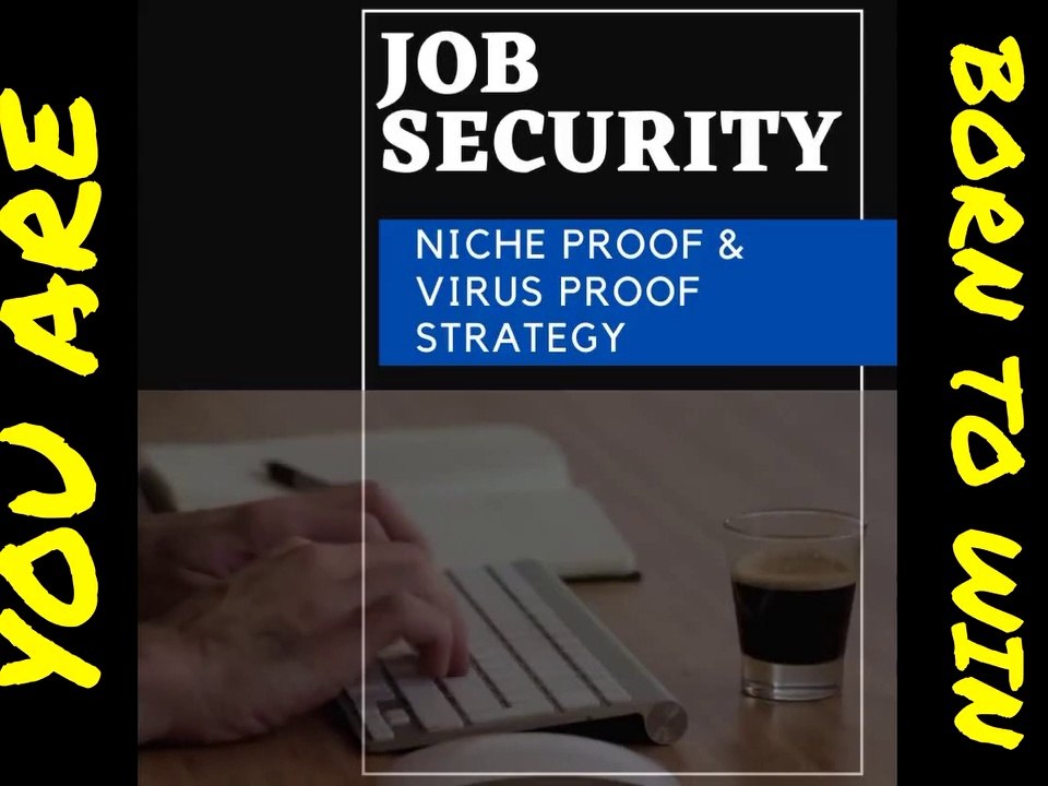 How to secure your Job & Income  in any kind of economic conditions? Niche free & Virus free fundamentals for Financial Freedom  I  Become your own Boss