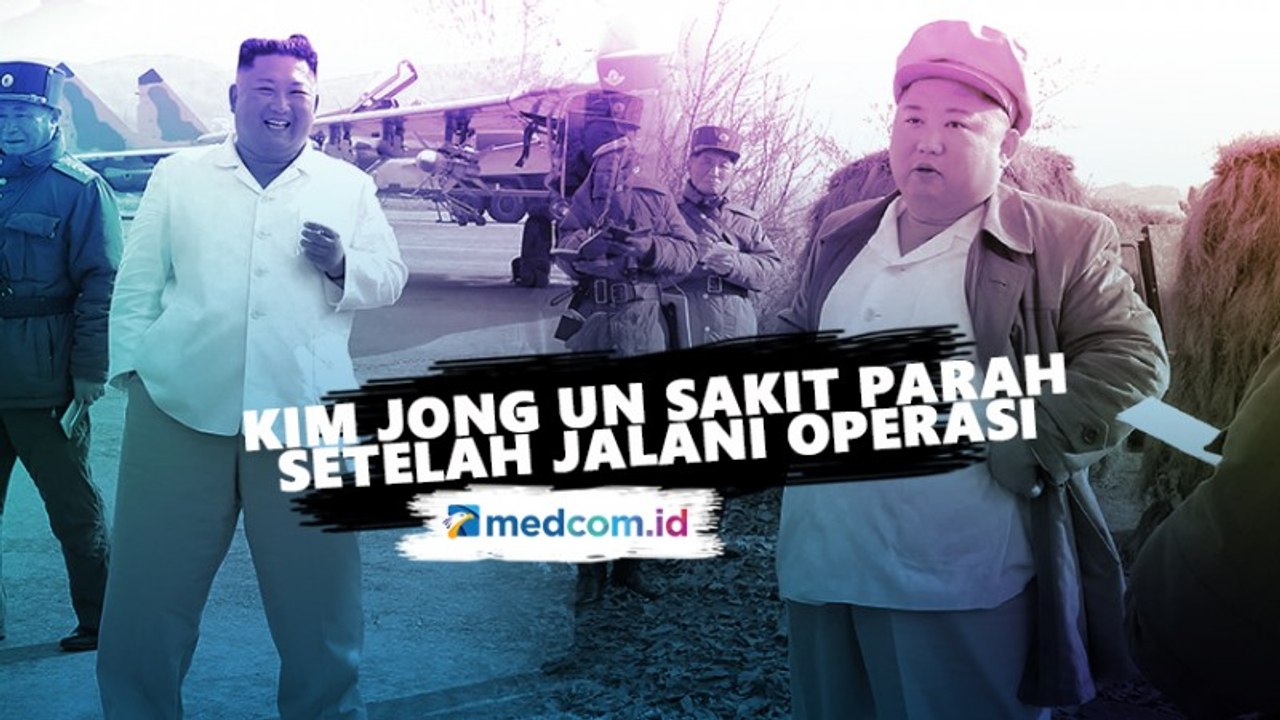 Kim Jong Un Sakit Parah Setelah Jalani Operasi