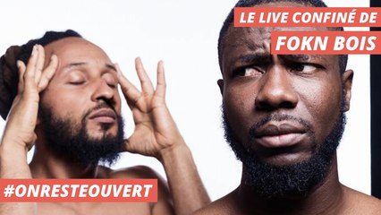 Le live confiné de FOKN Bois I On Reste Ouvert