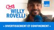 HUMOUR | Divertissement et confinement - Willy Rovelli met les points sur les i