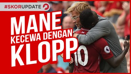 JURGEN KLOPP BUAT SADIO MANE KECEWA!!!