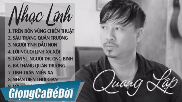 Quang Lập Nhạc Lính - Tuyển Tập Bolero Nhạc Lính Hải Ngoại Hay Nhất GIỌNG CA ĐỂ ĐỜI