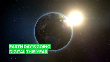 Here's how to celebrate Earth Day digitally