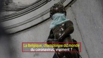 La Belgique, championne du monde du coronavirus, vraiment ?