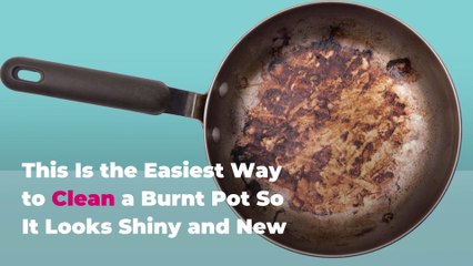 This Is the Easiest Way to Clean a Burnt Pot So It Looks Shiny and New